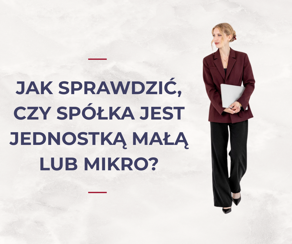 Jak sprawdzić, czy spółka jest jednostką małą lub jednostką mikro?