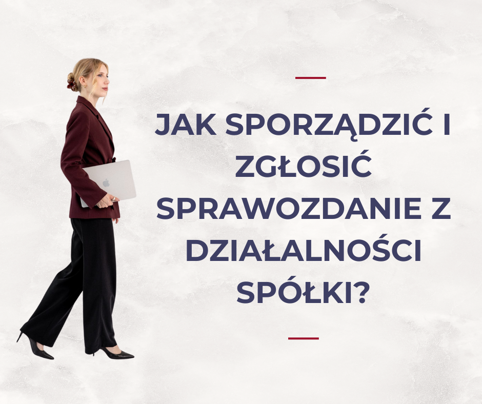 Sprawozdanie zarządu z działalności spółki – jak je sporządzić i zgłosić