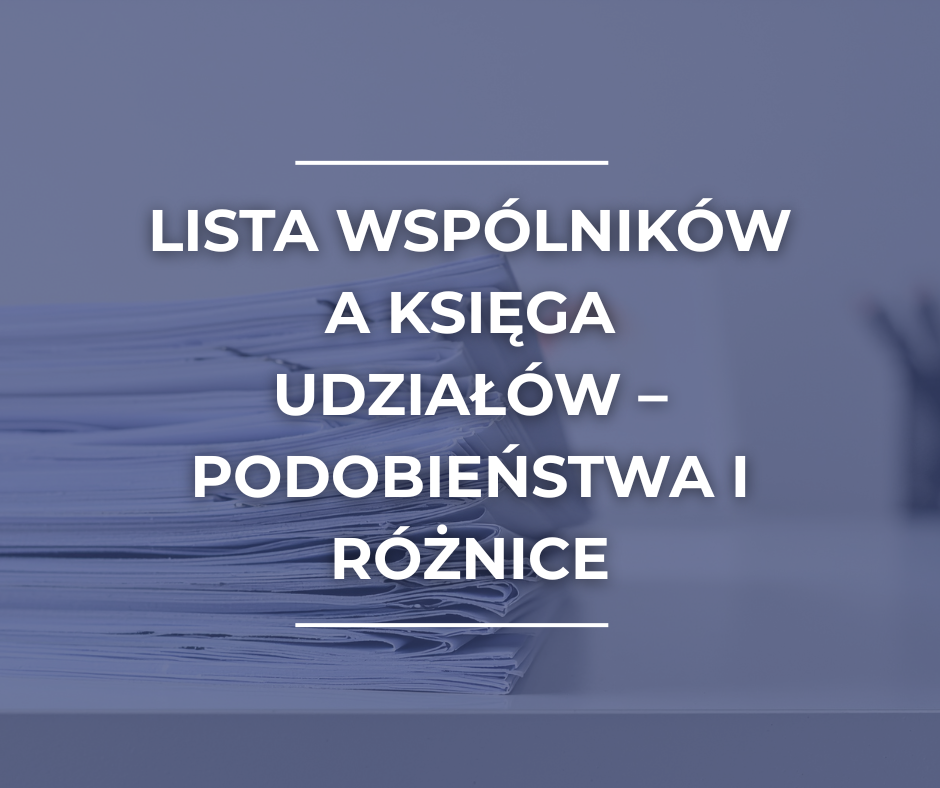 Lista wspólników a księga udziałów – podobieństwa i różnice